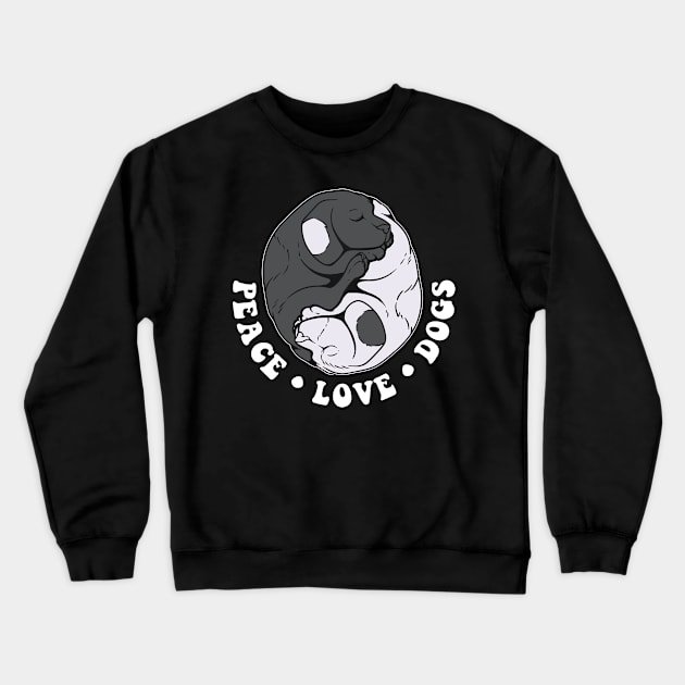 Peace Love Dogs Funny Dog Gift Crewneck Sweatshirt by CatRobot